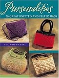 Pursenalities: 20 Great Knitted and Felted Bags [Paperback] [2004] (Author) Eva Wiechmann