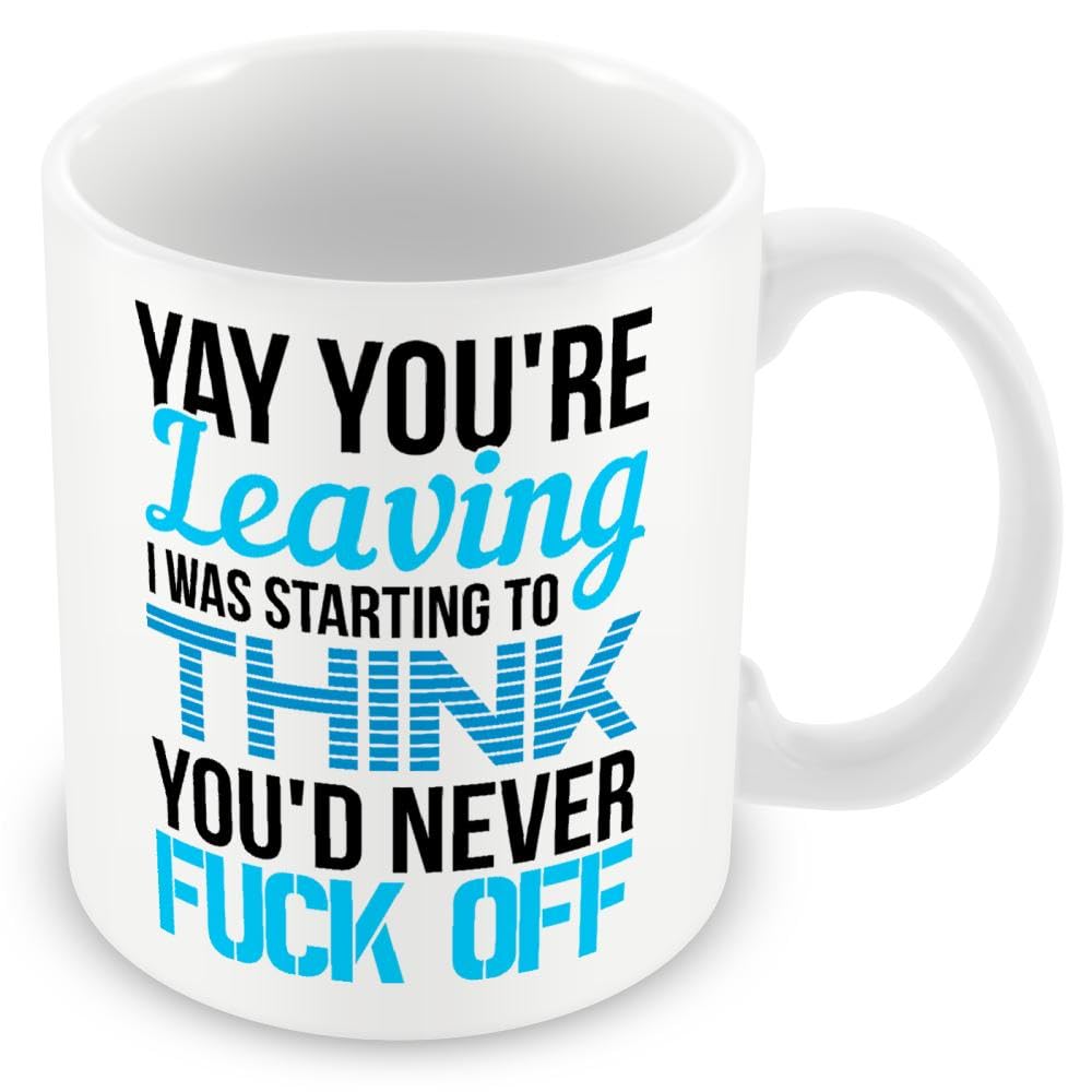 MUGGZ Work Leaving Present for Colleagues - Yay You're Leaving. I was Starting to Think You'd Never F*ck Off
