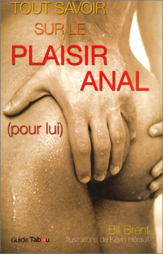 Tout savoir sur le plaisir anal