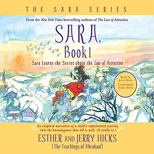 Sara, Book 1: Sara Learns the Secret about the 'Law of Attraction' Sara, Book 1: Sara Learns the Secret about the 'Law of Attraction'