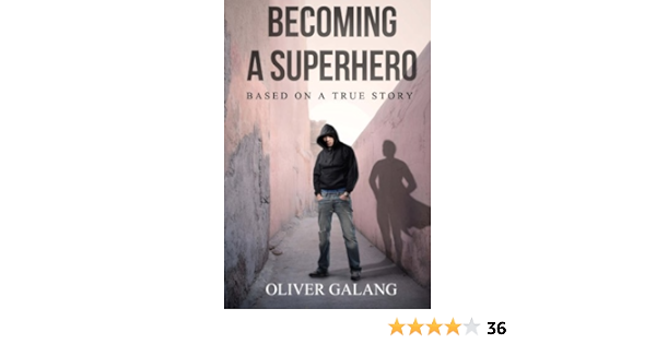Becoming A Superhero Based On A True Story Galang Oliver 9781479231188 Amazon Com Books
