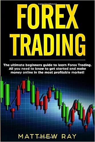 Amazon Com Forex Trading The Ultimate Beginners Guide To Learn Forex Trading All You Need To Know To Get Started And Make Money Online In The Most Profitable Market 9781704217642 Ray Matthew Books