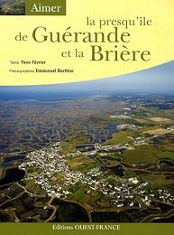 La  presqu'île de Guérande et la Brière
