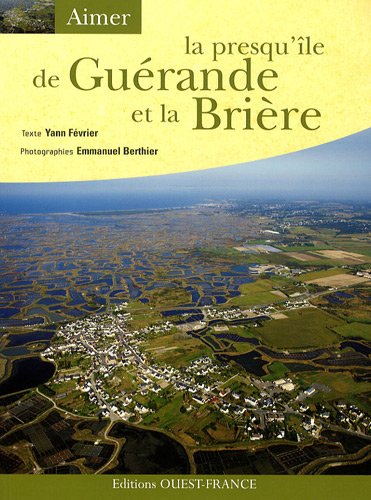 La  presqu'île de Guérande et la Brière