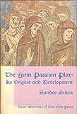 The Latin Passion Play : Its Origins and Development, Sticca, Sandro, 0873950453