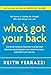 Who's Got Your Back: The Breakthrough Program to Build Deep, Trusting Relationships That Create Success--and Won't Let You Fail