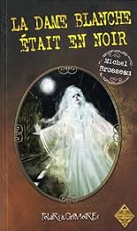 La  dame blanche était en noir