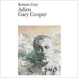 Adieu Gary Cooper French Edition Romain Gary