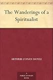 The Wanderings of a Spiritualist by 