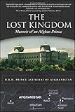 The Lost Kingdom: Memoir of an Afghan Prince by His Royal Highness Prince Ali Seraj of Afghanistan