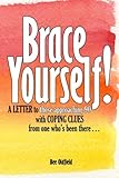 Image de Brace Yourself!: A LETTER to those approaching 90 with COPING CLUES from one who's been there . . .