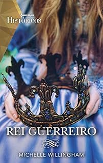 Livro Rei guerreiro (Harlequin Históricos Livro 66)