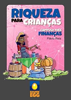 Livro Riqueza para Crianças: Capítulo Três: Finanças