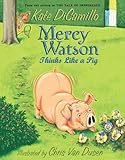 Mercy Watson Thinks Like a Pig