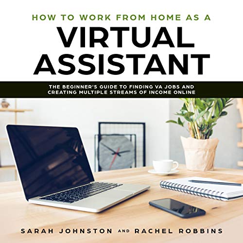 [FREE] How to Work from Home as a Virtual Assistant: The Beginner's Guide to Finding VA Jobs and Creating M W.O.R.D