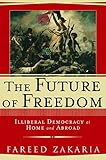 The Future of Freedom: Illiberal Democracy at Home and Abroad