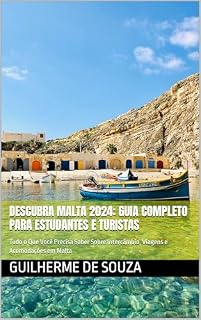 Livro Descubra Malta 2024: Guia Completo para Estudantes e Turistas: Tudo o Que Você Precisa Saber Sobre Intercâmbio, Viagens e Acomodações em Malta