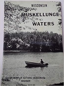 Wisconsin Muskellunge Waters Wisconsin Department Of Natural Resources Wisconsin Dnr Amazon Com Books