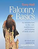 Falconry Basics: An introduction to the care, maintenance and training of birds of prey by 