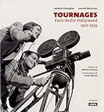 Tournages : Paris-Berlin-Hollywood 1910-1939 by