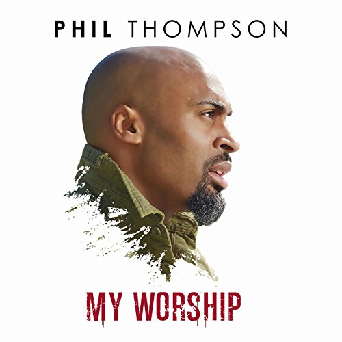 Image result for phil thompson my worship album
