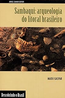 Livro Sambaqui: arqueologia do litoral brasileiro (Descobrindo o Brasil)