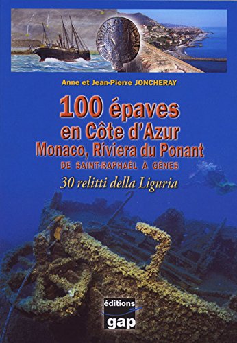 100 épaves en Côte d'Azur, Monaco, Riviera du Ponant