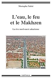 L' eau, le feu et le Makhzen