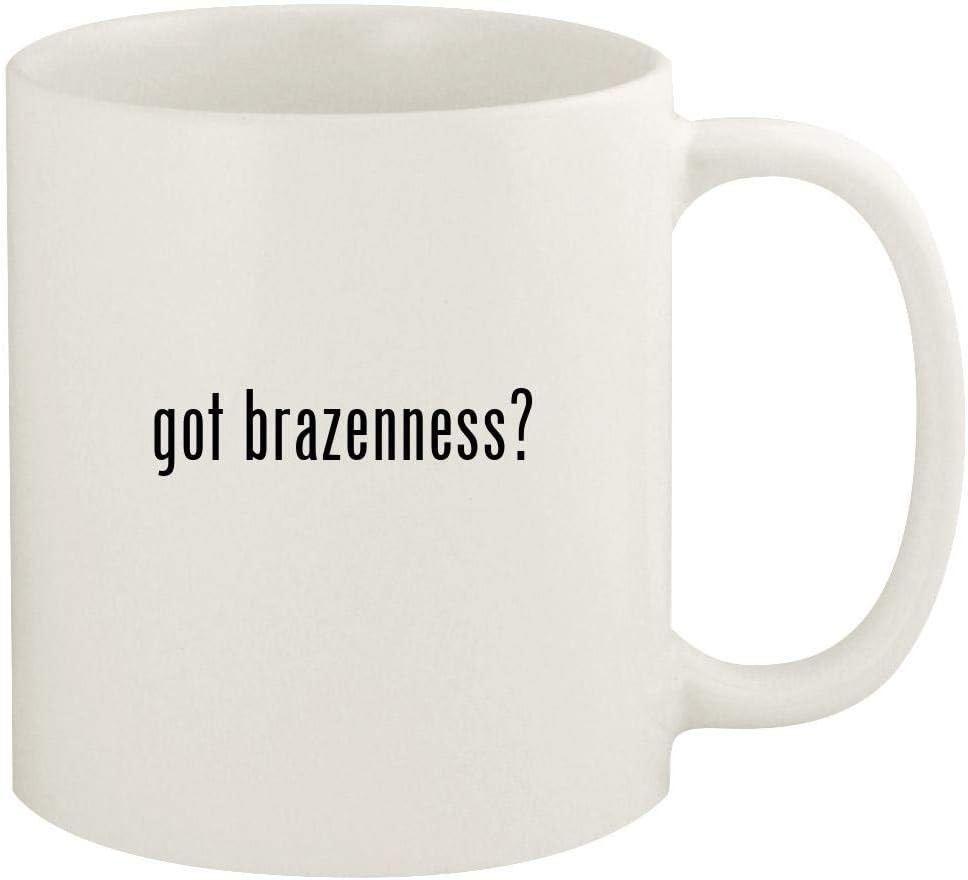 got brazenness? - 11oz Ceramic White Coffee Mug Cup, White