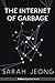 The Internet Of Garbage