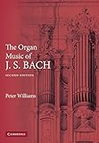 The Organ Music of J. S. Bach by