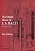 The Organ Music of J. S. Bach by