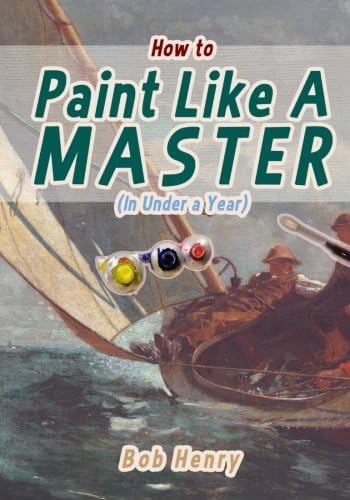 How to Paint Like a Master (In Under a Year)