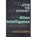 After the Internet: Alien Intelligence