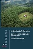 Living in God's Creation: Orthodox Perspectives on Ecology (Foundations)