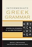 Intermediate Greek Grammar: Syntax for Students of the New Testament