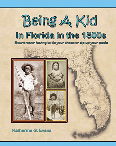 Being a Kid in Florida in the 1800s: meant never having to tie your shoes or zip up your pants