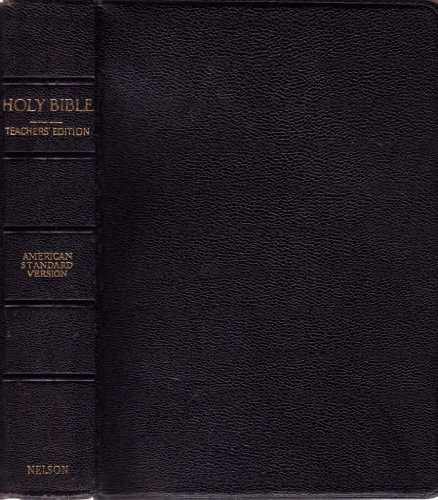 Holy Bible (Teachers' Edition, American Standard Version)From Thomas Nelson & Sons