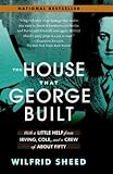 The House That George Built: With a Little Help from Irving, Cole, and a Crew of About Fifty by Wilfrid Sheed