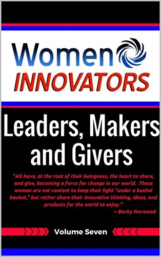 [READ] Women Innovators: Leaders, Makers, and Givers: Women Who Make a Daily Difference R.A.R