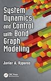 System Dynamics and Control with Bond Graph Modeling