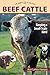Beef Cattle: Keeping a Small-Scale Herd for Pleasure and Profit (Hobby Farms)