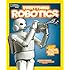 National Geographic Kids Everything Robotics: All the Photos, Facts, and Fun to Make You Race for Robots
