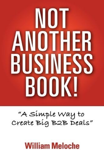 [(Not Another Business Book! )] [Author: CEO William Meloche] [Aug-2009] Paperback – 18 Aug 2009