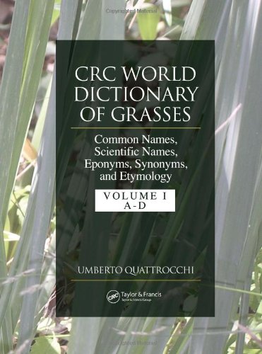 CRC World Dictionary of Grasses: Common Names, Scientific Names, Eponyms, Synonyms, and Etymology - 3 Volume Set (v. 2)