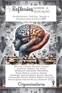 Livro REFLEXÕES SOBRE A EDUCAÇÃO: Fundamentos, Políticas, Teorias e Desafios para o Século XXI