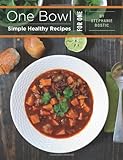 One Bowl: Simple Healthy Recipes for One