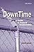 DownTime - A Guide to Federal Incarceration by David Novak