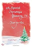 A Special Christmas Blessing... Just for You by Douglas Pagels