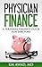 Physician Finance - A Beginner’s Personal Finance Guide for Doctors